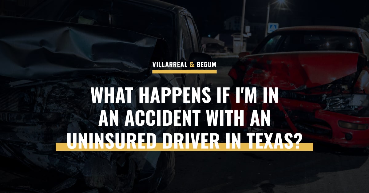 What Happens if I'm in an Accident with an Uninsured Driver in Texas? | Texas Law Guns: Villarreal & Begum 